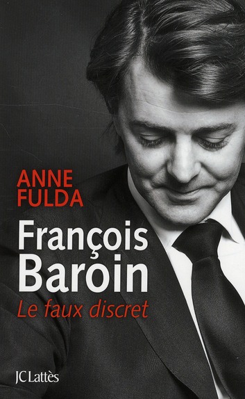 FRANCOIS BAROIN, LE FAUX DISCRET