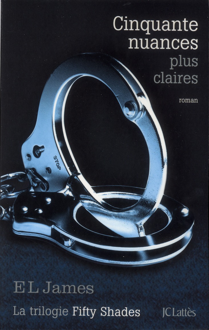 FIFTY SHADES - T02 - CINQUANTE NUANCES PLUS CLAIRES - LA TRILOGIE FIFTY SHADES