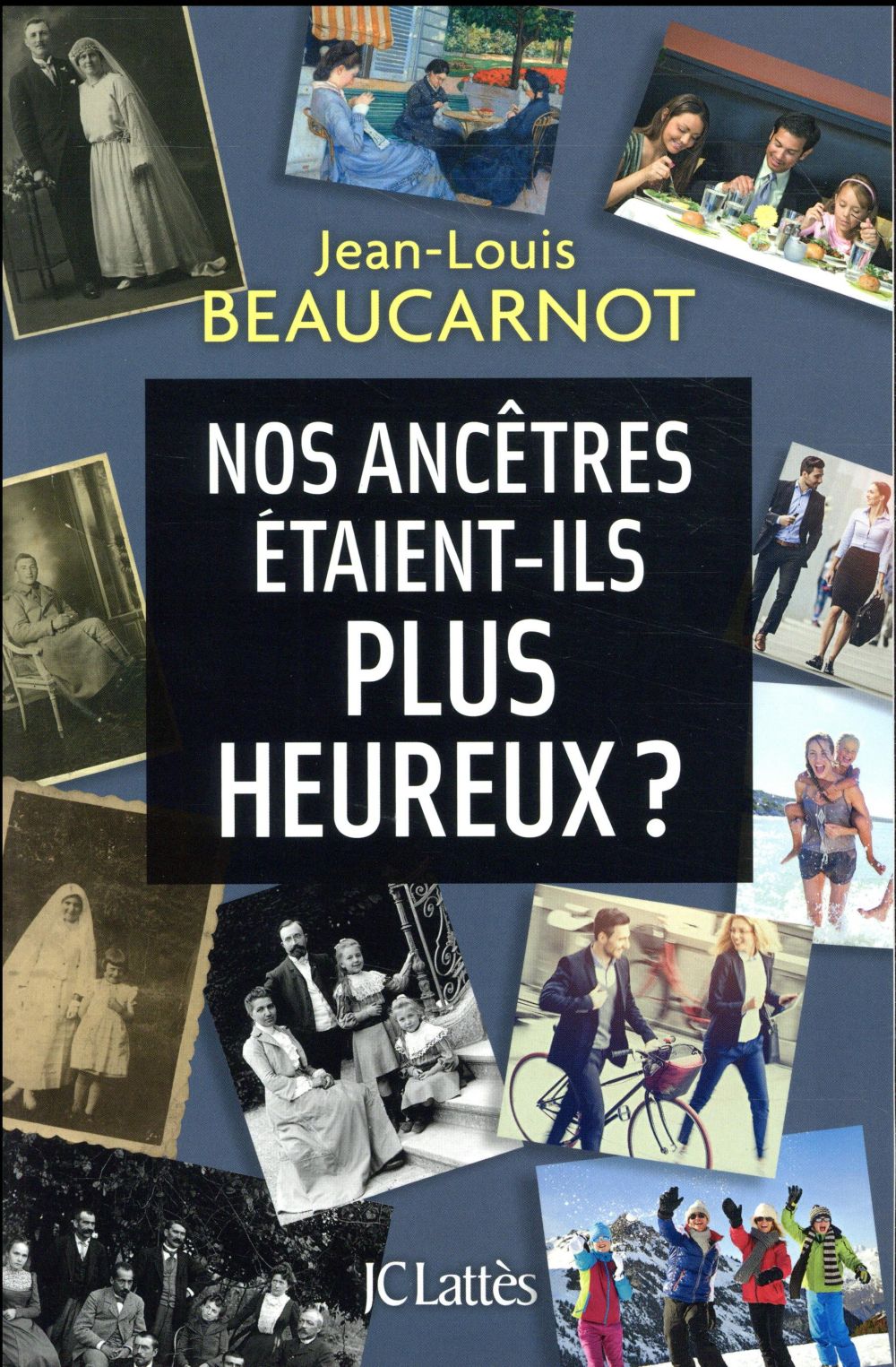 NOS ANCETRES ETAIENT-ILS PLUS HEUREUX ?