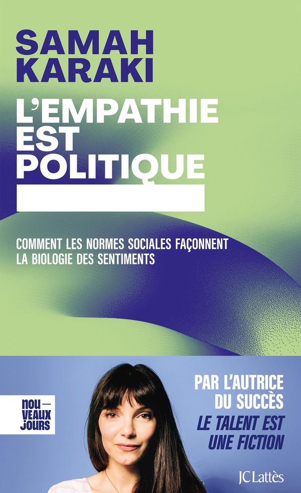 L'EMPATHIE EST POLITIQUE - COMMENT LES NORMES SOCIALES FACONNENT LA BIOLOGIE DES SENTIMENTS