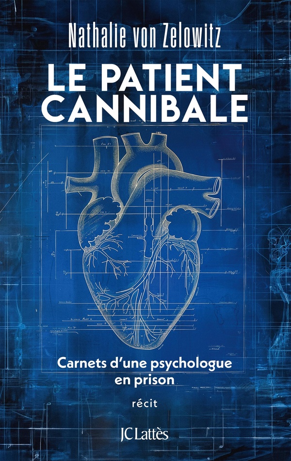 LE PATIENT CANNIBALE - CARNETS D'UNE PSYCHOLOGUE EN PRISON