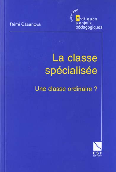 LA CLASSE SPECIALISEE, UNE CLASSE ORDINAIRE ?