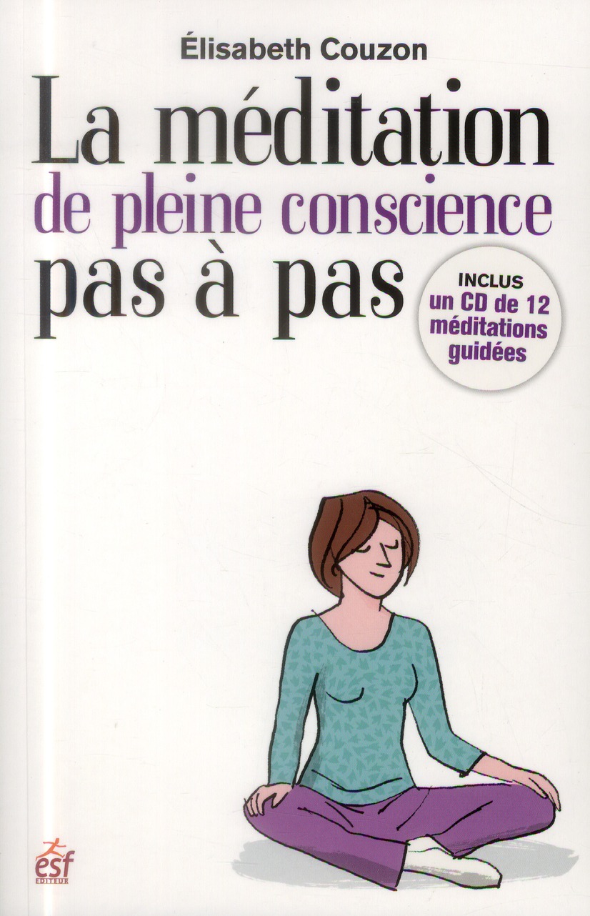 LA MEDITATION DE PLEINE CONSCIENCE PAS A PAS