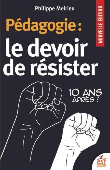 PEDAGOGIE : LE DEVOIR DE RESISTER