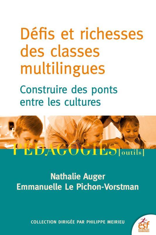 DEFIS ET RICHESSES DES CLASSES MULTILINGUES - CONSTRUIRE DES PONTS ENTRE LES CULTURES