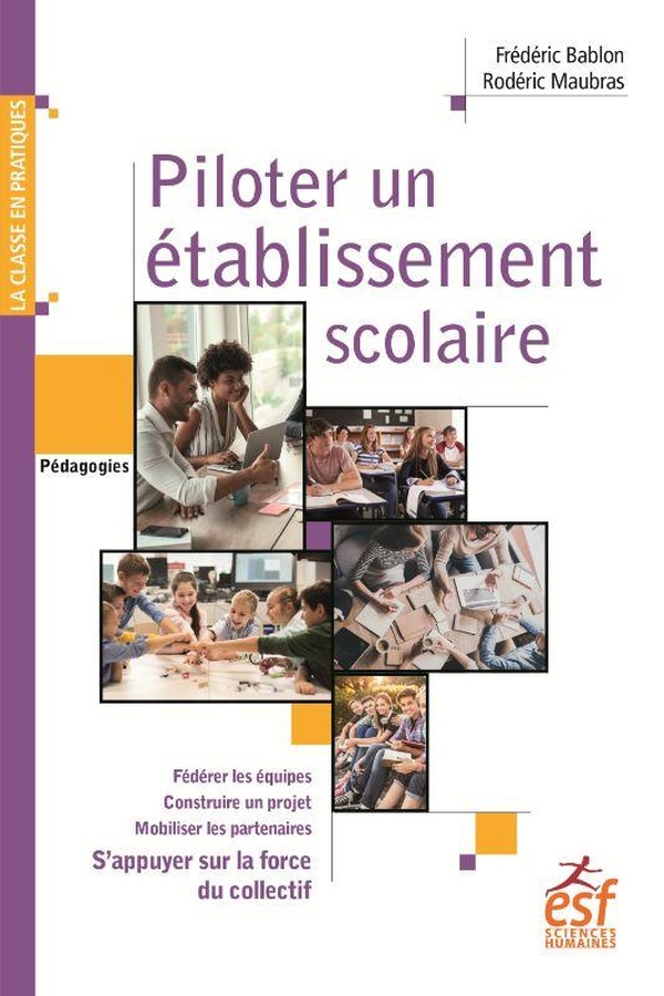 PILOTER UN ETABLISSEMENT SCOLAIRE - S'APPUYER SUR LA FORCE DU COLLECTIF