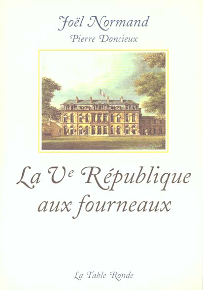 LA V  REPUBLIQUE AUX FOURNEAUX