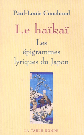 LE HAIKAI - LES EPIGRAMMES LYRIQUES DU JAPON