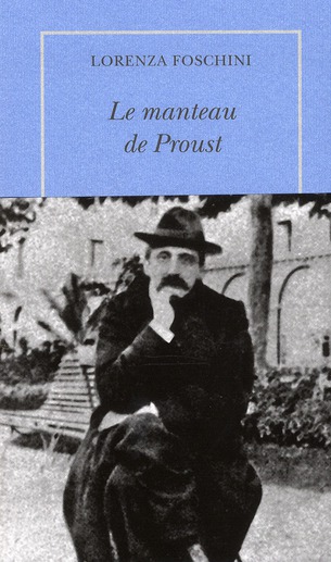 LE MANTEAU DE PROUST - HISTOIRE D'UNE OBSESSION LITTERAIRE