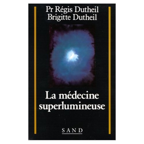 LA MEDECINE SUPERLUMINEUSE