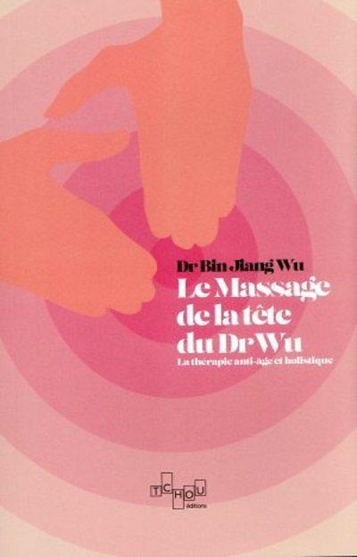 LE MASSAGE DE TETE DU DR WU