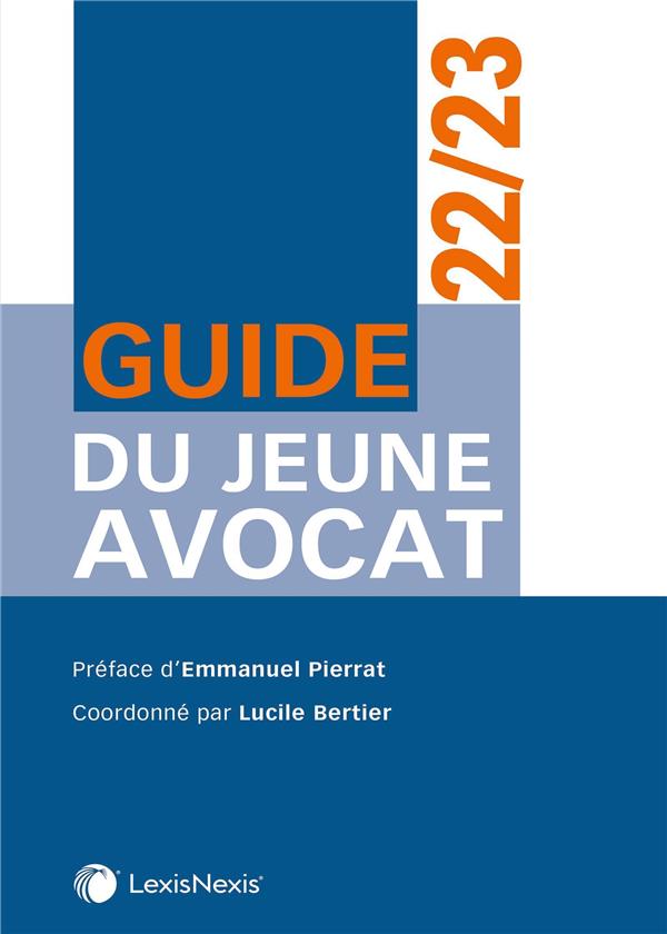 GUIDE DU JEUNE AVOCAT 2021/2022 GUIDE DU JEUNE AVOCAT 2021/2022