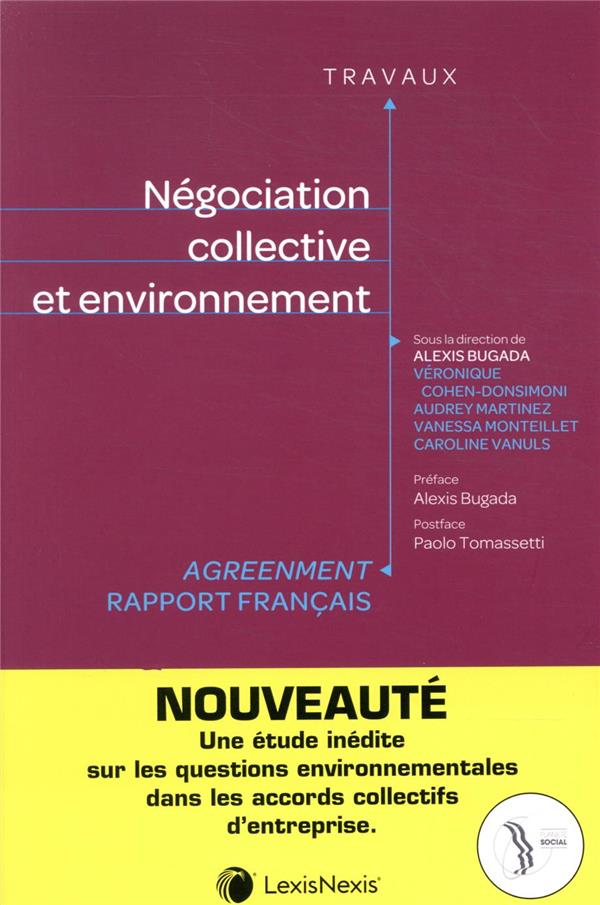 NEGOCIATION COLLECTIVE ET ENVIRONNEMENT - PREFACE ALEXIS BUGADA. POSTFACE PAOLO TOMASSETTI NEGOCIATION COLLECTIVE ET ENVIRONNEMENT - PREFACE ALEXIS BUGADA. POSTFACE PAOLO TOMASSETTI