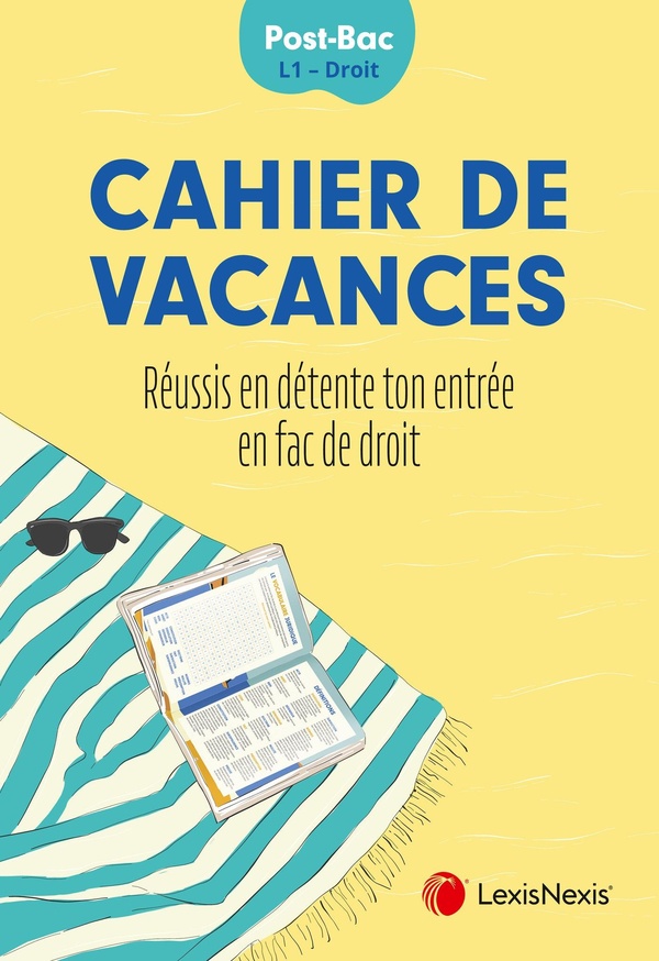 CAHIER DE VACANCES - REUSSIS EN DETENTE TA RENTREE EN FAC DE DROIT