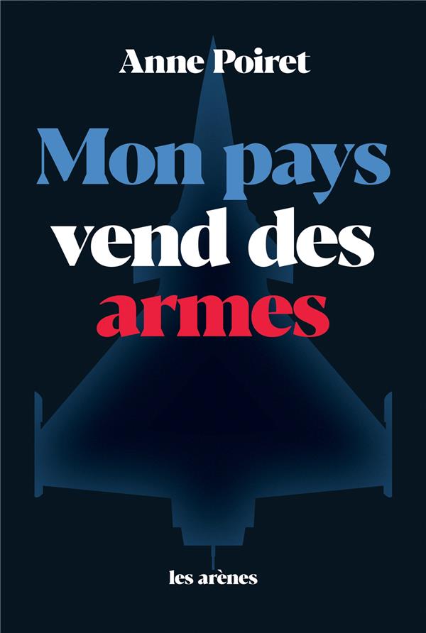 MON PAYS VEND DES ARMES