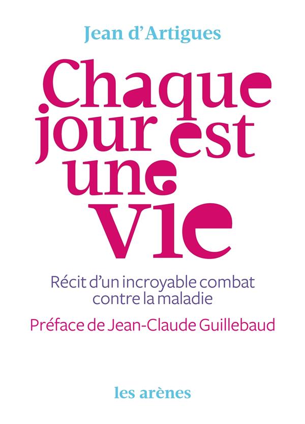 CHAQUE JOUR EST UNE VIE