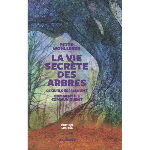 LA VIE SECRETE DES ARBRES - EDITION LIMITEE