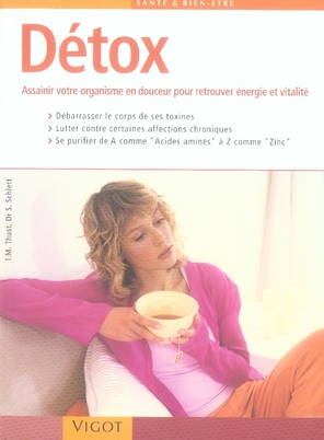 DETOX ASSAINIR VOTRE ORGANISME EN DOUCEUR POUR RETROUVER ENERGIE ET VITALITE