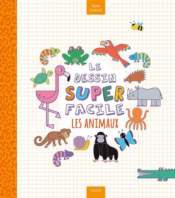 LE DESSIN SUPER FACILE - LES ANIMAUX