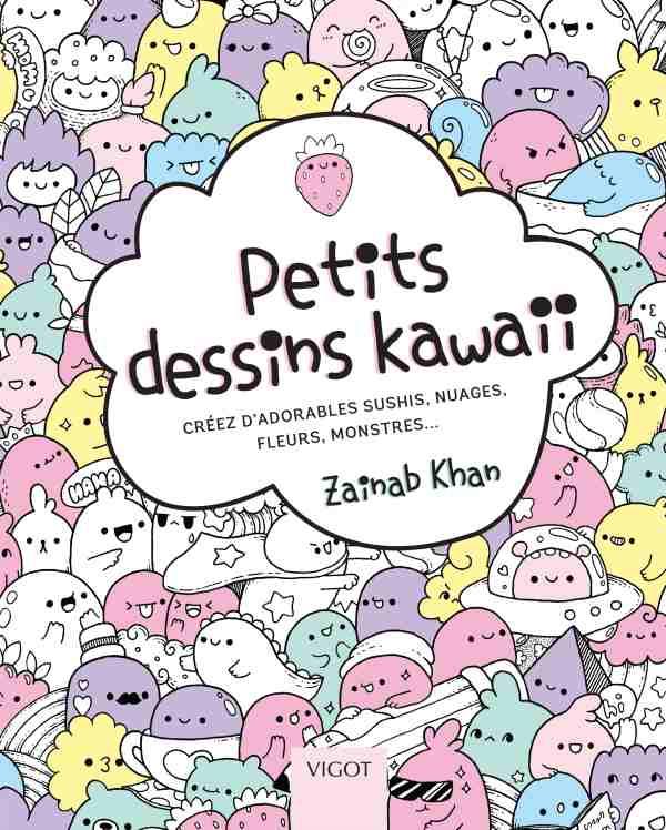 PETITS DESSINS KAWAII - CREEZ D'ADORABLES SUSHIS, NUAGES, FLEURS, MONSTRES...