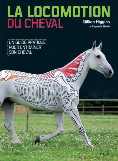 LA LOCOMOTION DU CHEVAL - UN GUIDE PRATIQUE POUR ENTRAINER SON CHEVAL