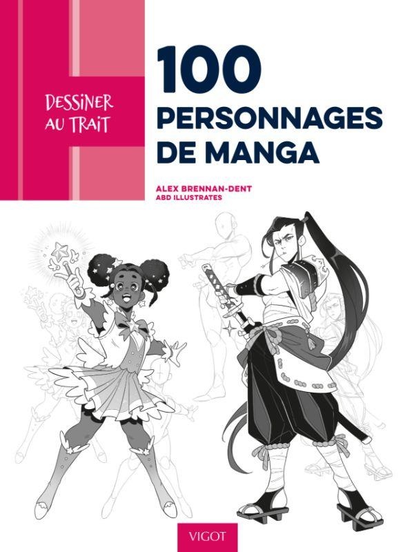 DESSINER AU TRAIT 100 PERSONNAGES DE MANGA - ILLUSTRATIONS, COULEUR