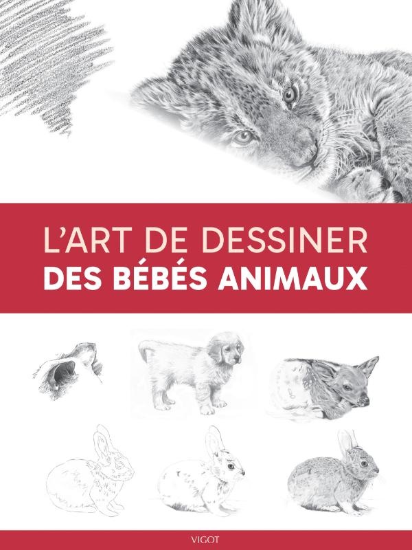 L'ART DE DESSINER DES BEBES ANIMAUX - ILLUSTRATIONS, NOIR ET BLANC