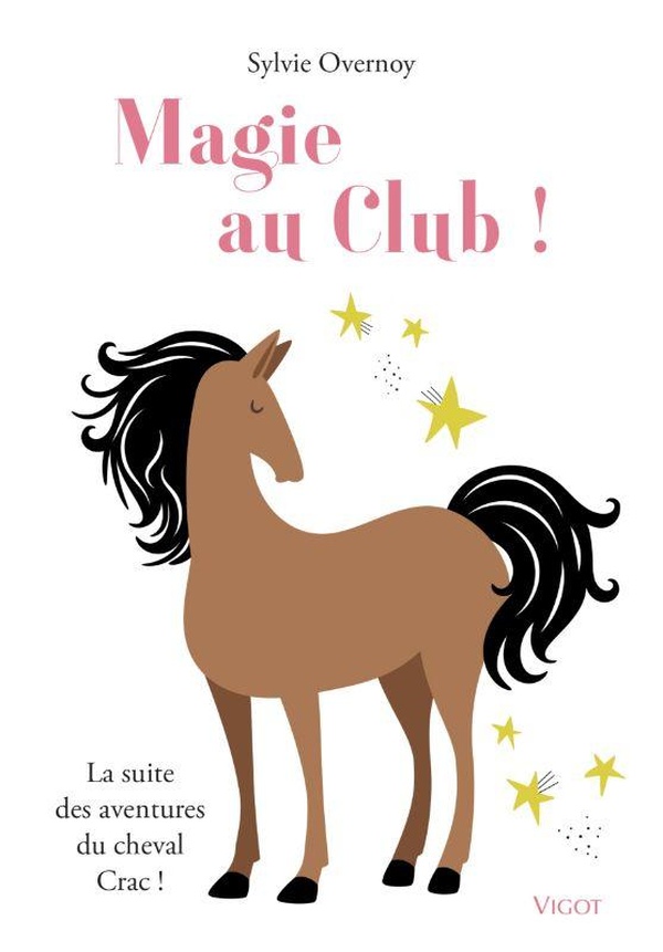 MAGIE AU CLUB ! - LA SUITE DES AVENTURES DU CHEVAL CRAC !