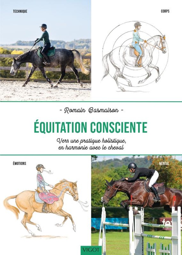 EQUITATION CONSCIENTE : VERS UNE PRATIQUE HOLISTIQUE EN HARMONIE AVEC LE CHEVAL - TECHNIQUE - CORPS