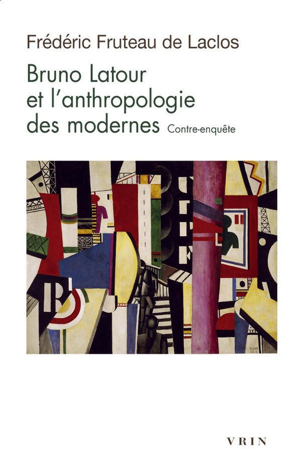 BRUNO LATOUR ET L'ANTHROPOLOGIE DES MODERNES - CONTRE-ENQUETE