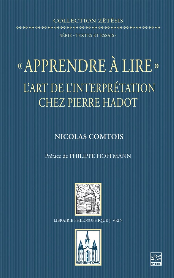 APPRENDRE A LIRE  - L'ART DE L'INTERPRETATION CHEZ PIERRE HADOT