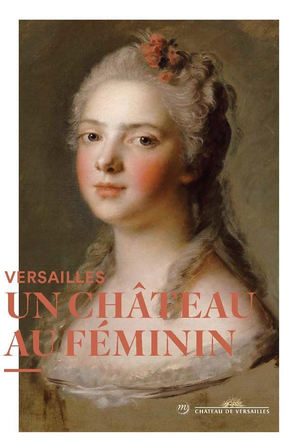 CHATEAU DE VERSAILLES DES FEMMES (LE)