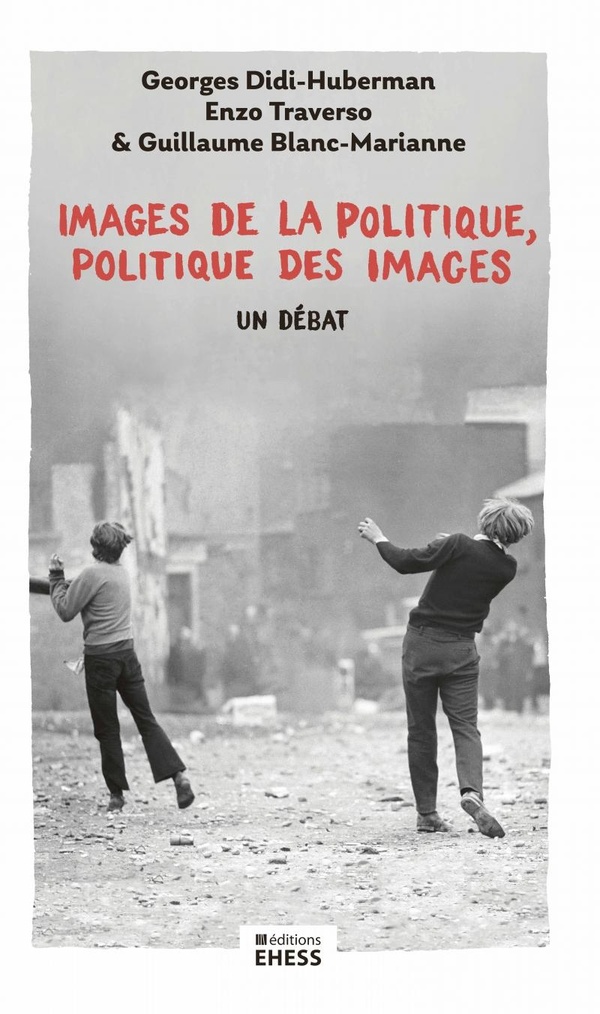 IMAGES DE LA POLITIQUE, POLITIQUE DES IMAGES - UN DEBAT