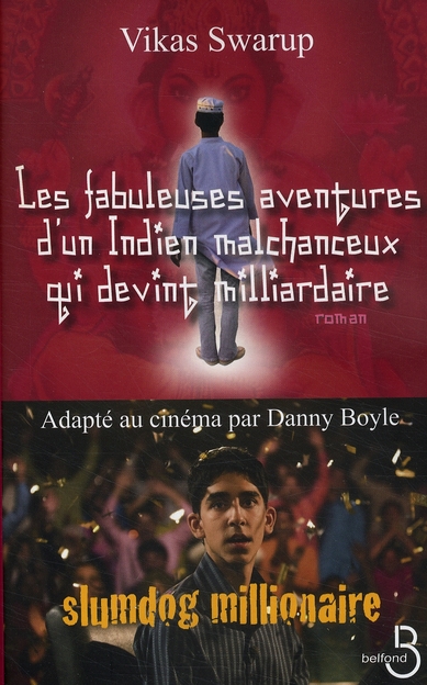 LES FABULEUSES AVENTURES D'UN INDIEN MALCHANCEUX QUI DEVINT MILLIARDAIRE