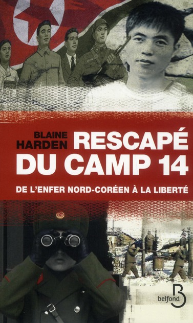 RESCAPE DU CAMP 14 : DE L'ENFER NORD-COREEN A LA LIBERTE