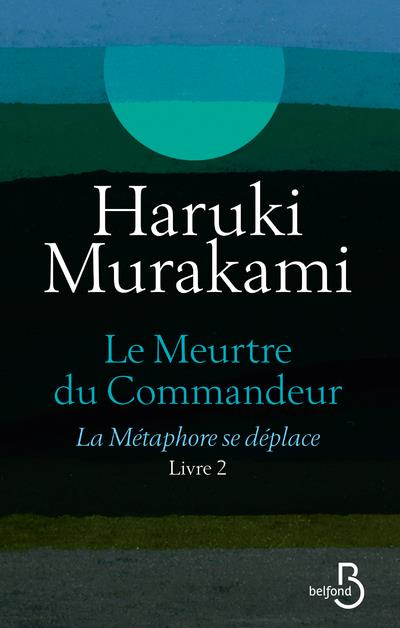 LE MEURTRE DU COMMANDEUR LIVRE 2 LA METAPHORE SE DEPLACE