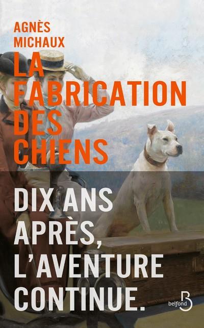 LA FABRICATION DES CHIENS - TOME 2 1899 - VOL02