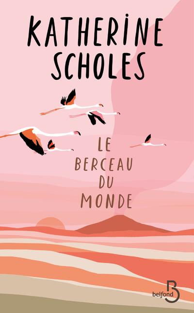 LE BERCEAU DU MONDE LE BERCEAU DU MONDE