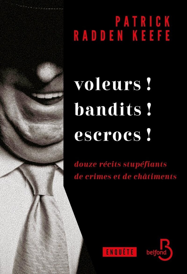 VOLEURS ! BANDITS ! ESCROCS ! - DOUZE RECITS STUPEFIANTS DE CRIMES ET DE CHATIMENTS