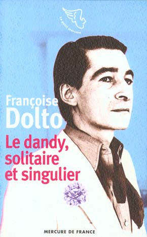 LE DANDY, SOLITAIRE ET SINGULIER