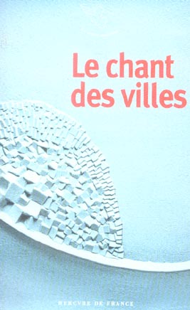 LE CHANT DES VILLES