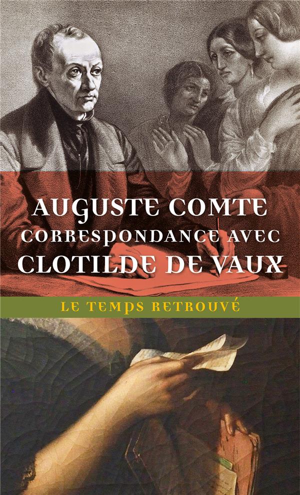 CORRESPONDANCE ENTRE AUGUSTE COMTE ET CLOTILDE DE VAUX
