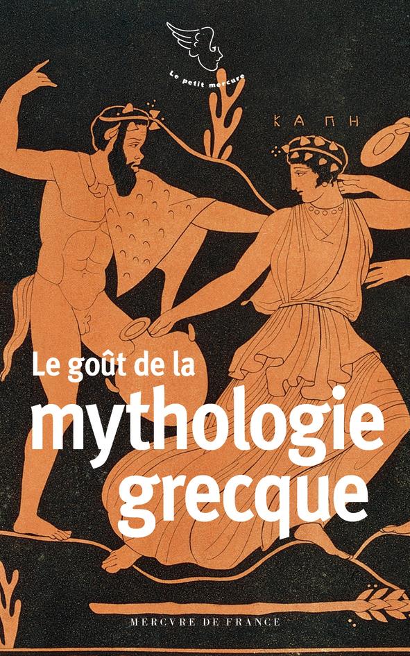 LE GOUT DE LA MYTHOLOGIE GRECQUE