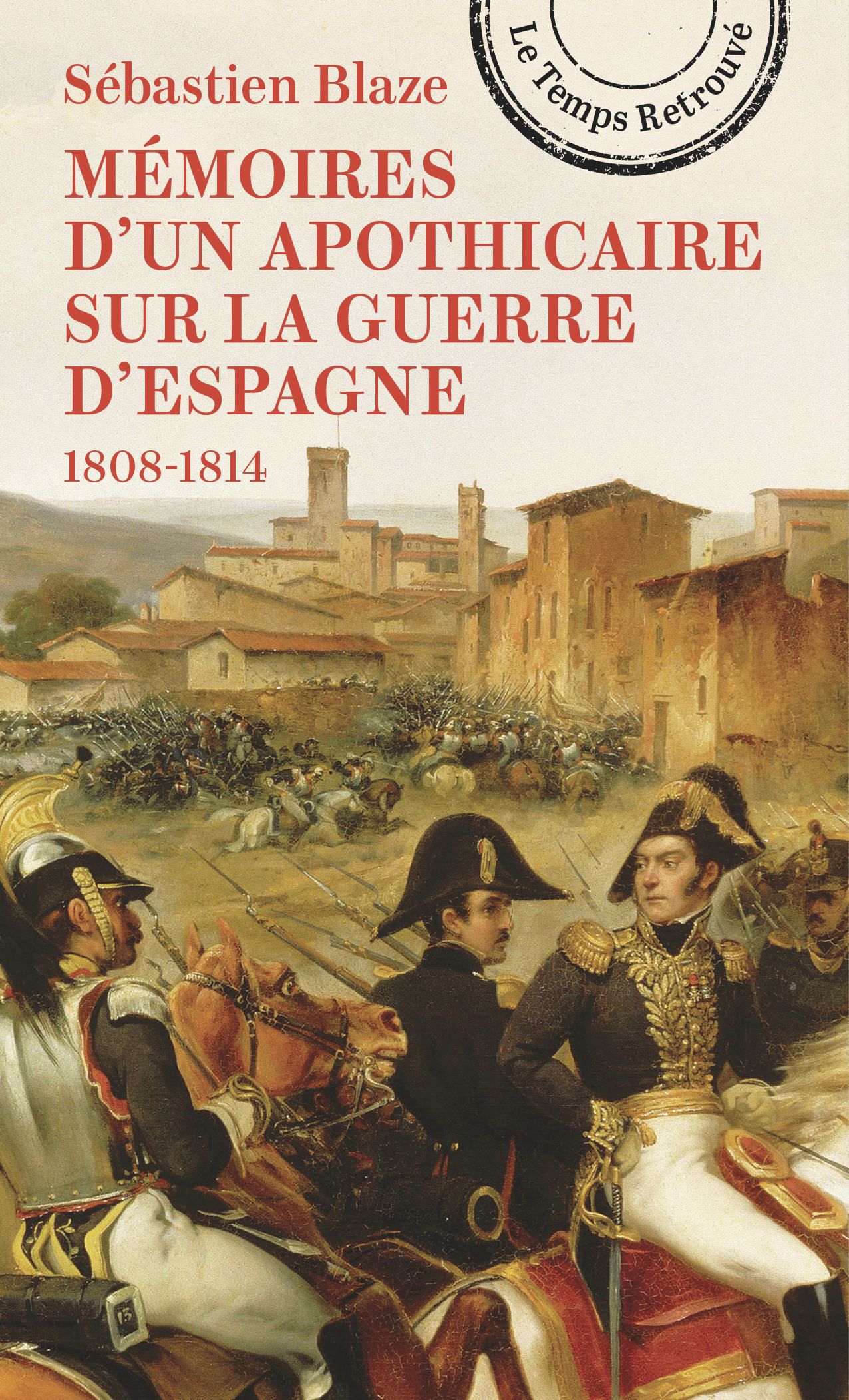 MEMOIRES D'UN APOTHICAIRE SUR LA GUERRE D'ESPAGNE - 1808 A 1814