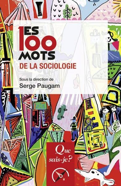 LES 100 MOTS DE LA SOCIOLOGIE