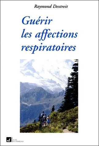 GUERIR LES AFFECTIONS RESPIRATOIRES