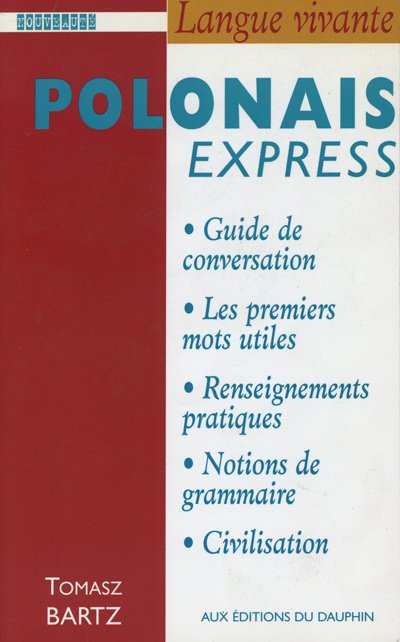 POLONAIS EXPRESS GUIDE DE CONVERSATION, LES PREMIERS MOTS UTILES, PHONETIQUE, CULTURE & CIVILISATION