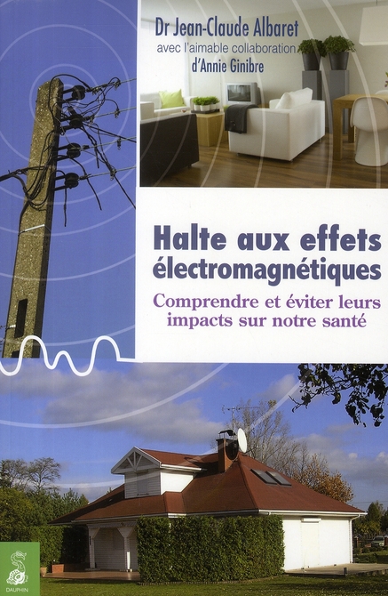 HALTE AUX EFFETS ELECTROMAGNETIQUES : COMPRENDRE ET EVITER LEURS IMPACTS SUR NOTRE SANTE