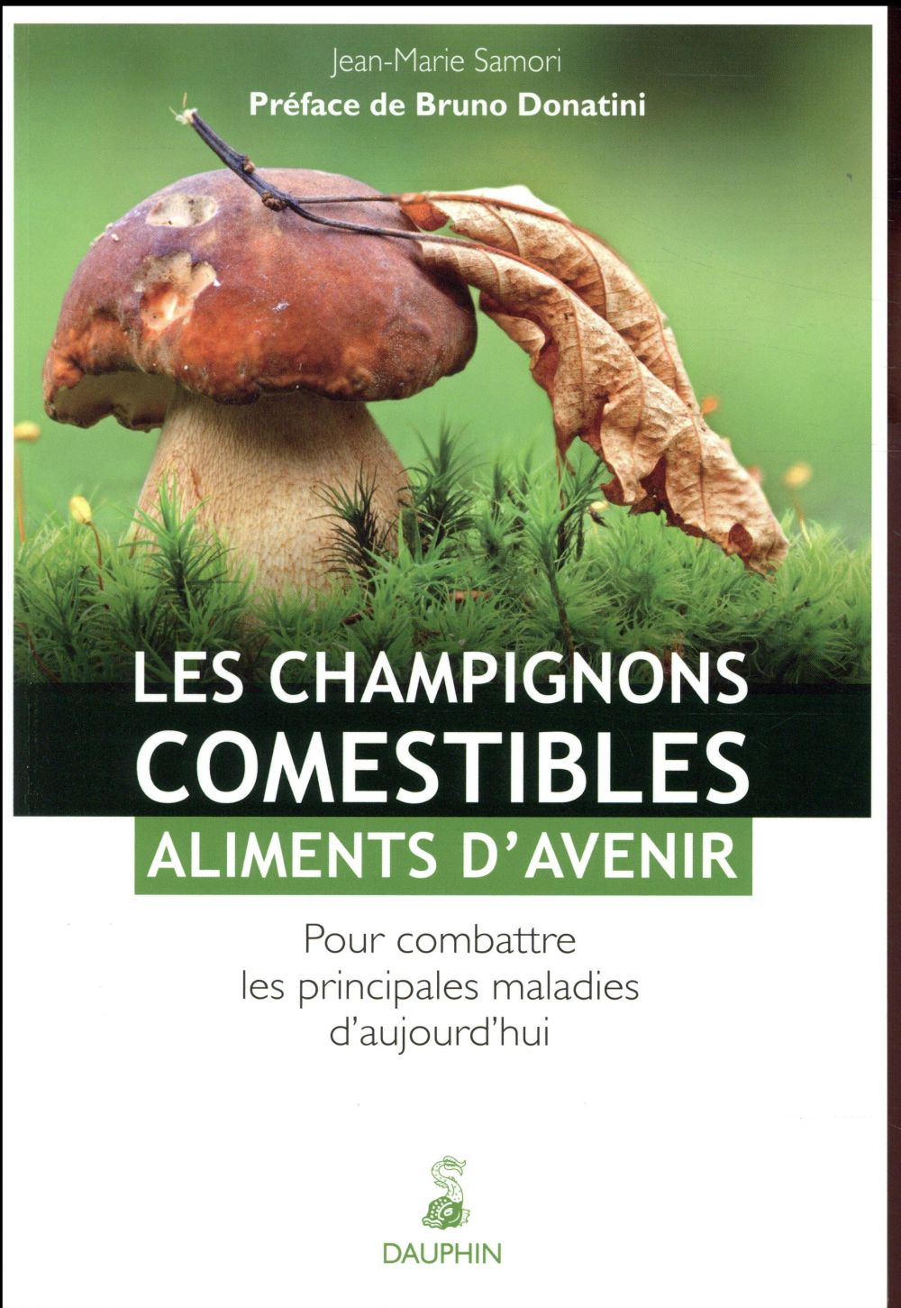 CHAMPIGNONS COMESTIBLES ALIMENTS D'AVENIR - POUR COMBATTRE LES PRINCIPALES MALADIES D'AUJOURD'HUI