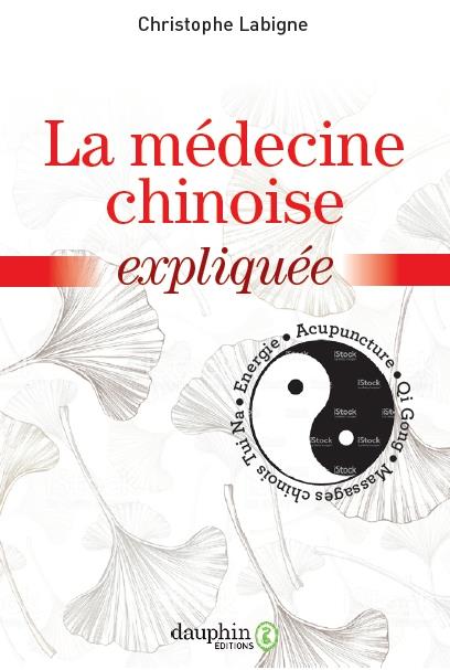 LA MEDECINE CHINOISE EXPLIQUEE